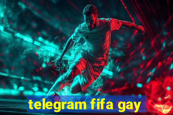 telegram fifa gay